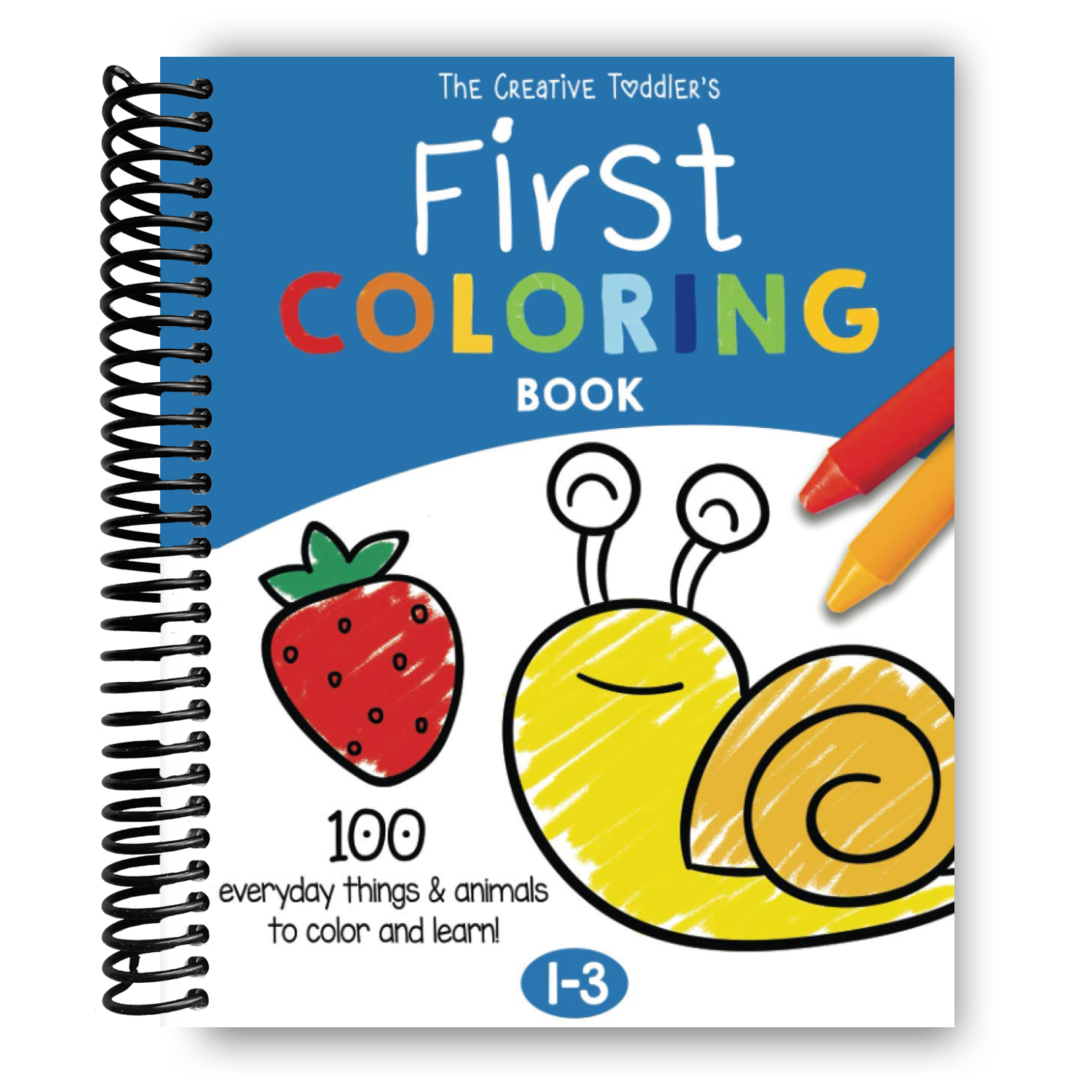 The Creative Toddler’s First Coloring Book: 100 Everyday Things and Animals to Color and Learn (Spiral Bound) - Chickadees Wooden Toys