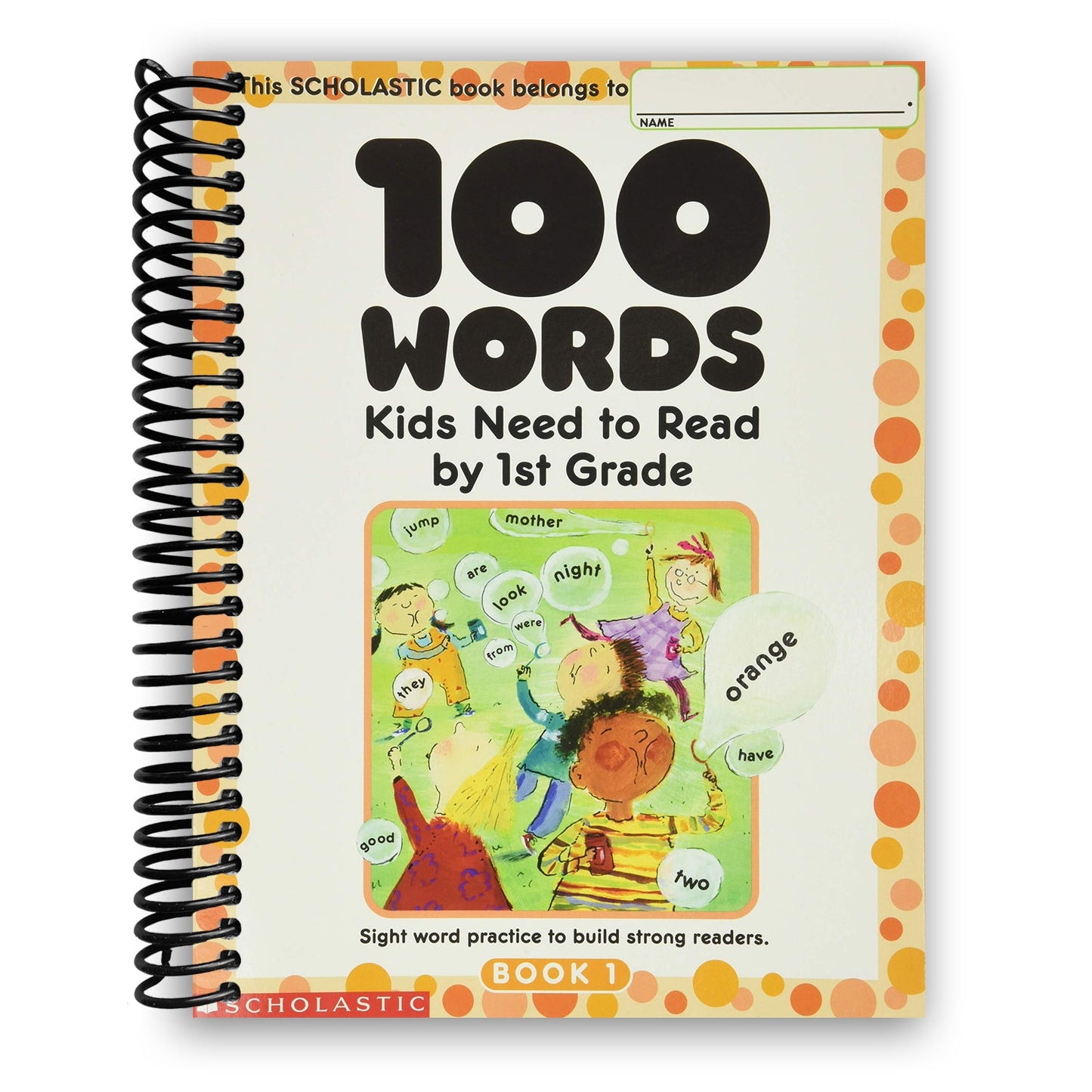 100 Words Kids Need to Read by 1st Grade: Sight Word Practice to Build Strong Readers (Spiral Bound) - Chickadees Wooden Toys