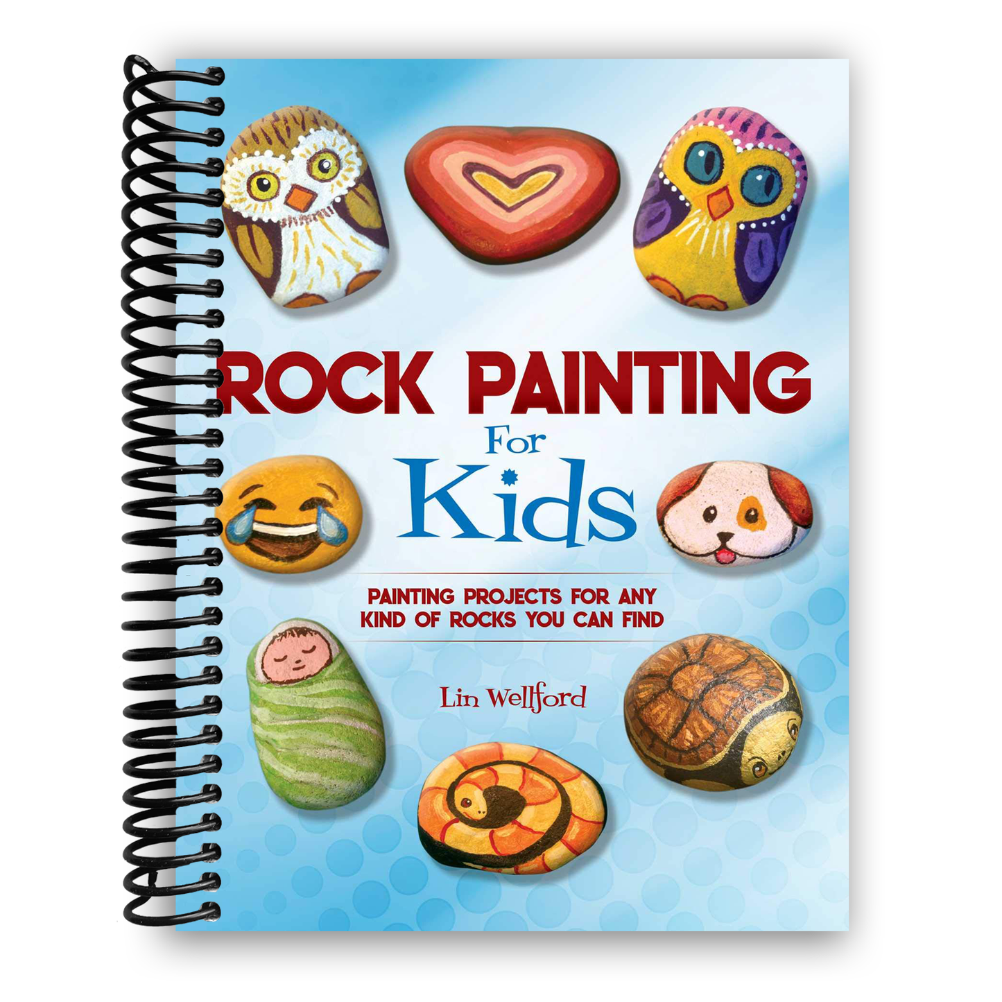 Rock Painting for Kids: Painting Projects for Rocks of Any Kind You Can Find (Spiral Bound) - Chickadees Wooden Toys