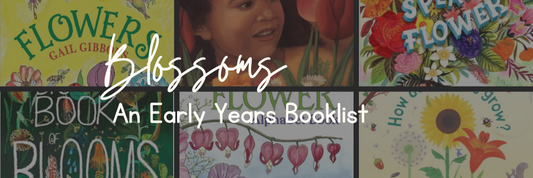 Blossoms - An Early Childhood Booklist About Flowers