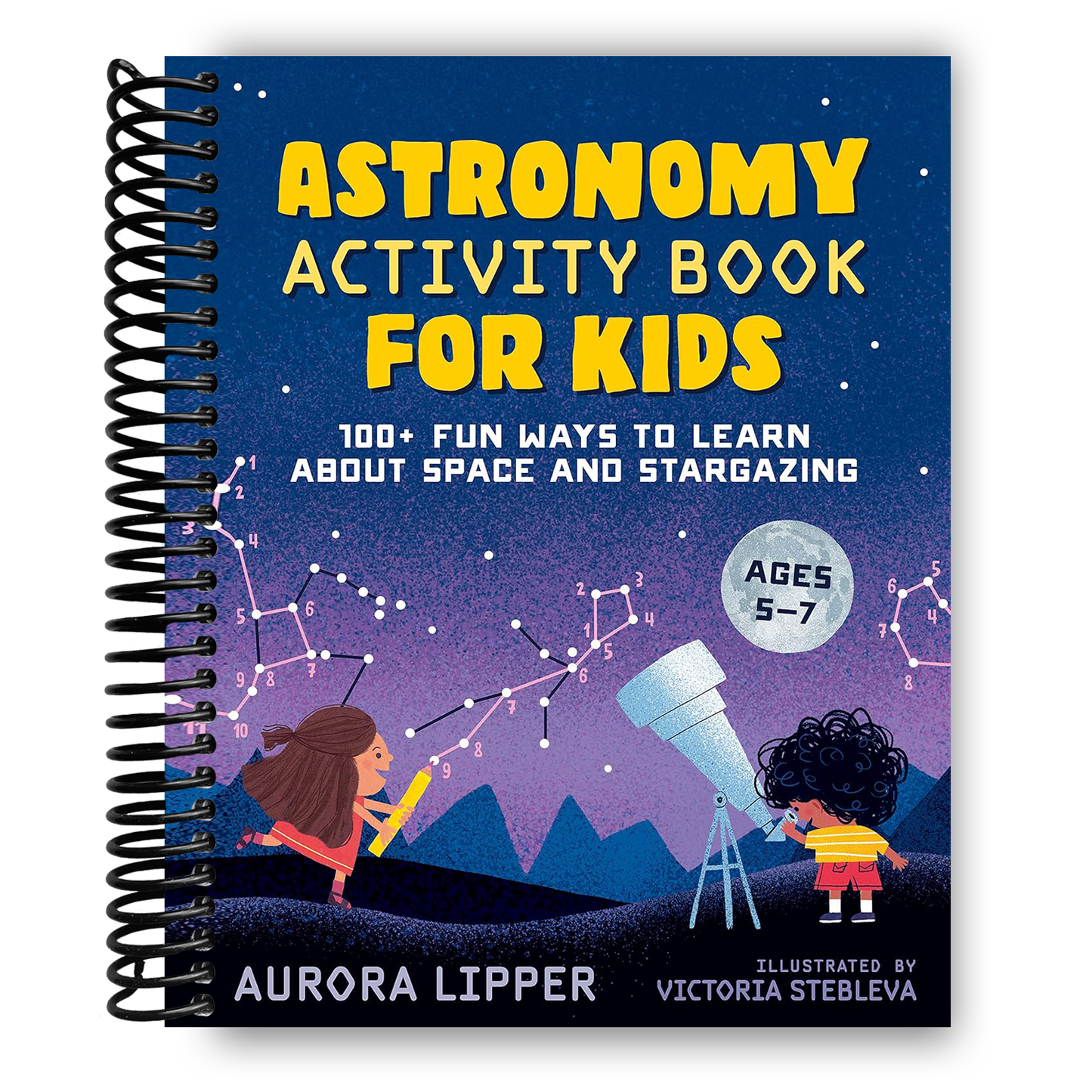 Astronomy Activity Book for Kids: 100+ Fun Ways to Learn About Space and Stargazing(Spiral Bound)