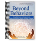 Beyond Behaviors: Using Brain Science and Compassion to Understand and Solve Children's Behavioral Challenges (Spiral Bound)