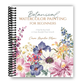 Botanical Watercolor Painting for Beginners: A Step-by-Step Guide to Create Beautiful Floral Artwork (Spiral bound)