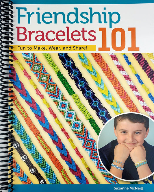 Friendship Bracelets 101: Fun to Make, Wear, and Share! (Spiral Bound) - Chickadees Wooden Toys