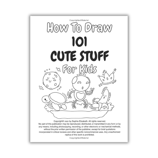 How To Draw 101 Cute Stuff For Kids: Simple and Easy Step-by-Step Guide Book to Draw Everything like Animals, Gift, Avocado and more with Cute Style (Spiral Bound)