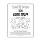 How To Draw 101 Cute Stuff For Kids: Simple and Easy Step-by-Step Guide Book to Draw Everything like Animals, Gift, Avocado and more with Cute Style (Spiral Bound)