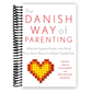 The Danish Way of Parenting: What the Happiest People in the World Know About Raising Confident, Capable Kids