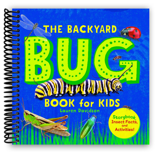 The Backyard Bug Book for Kids: Storybook, Insect Facts, and Activities (Spiral Bound) - Chickadees Wooden Toys