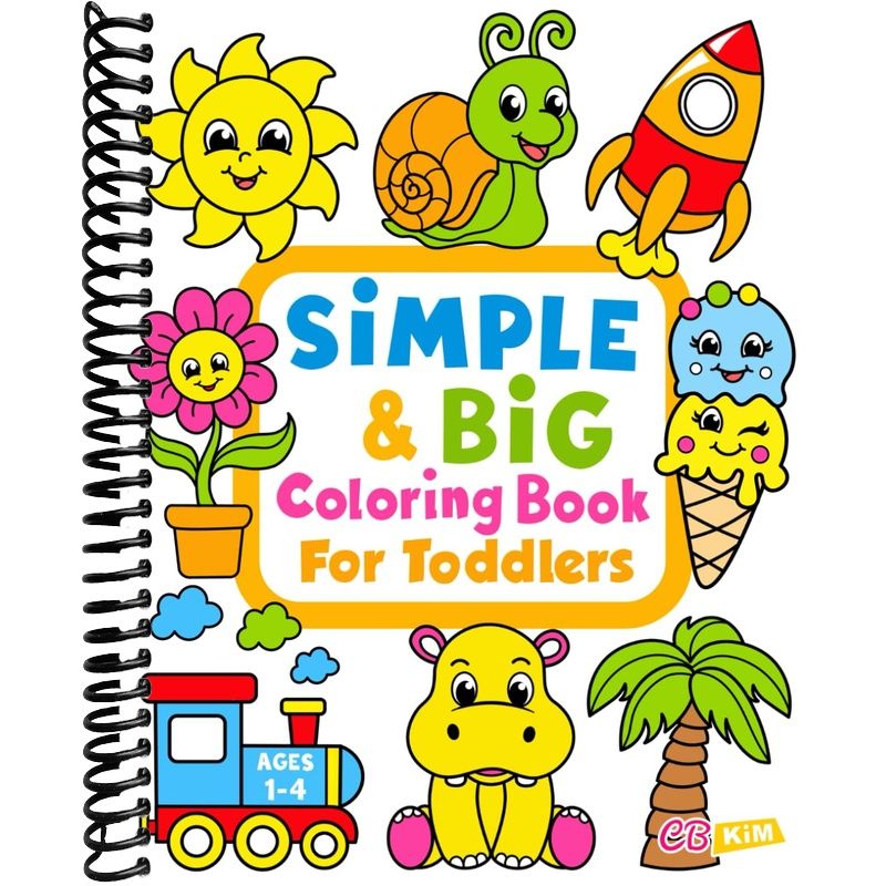 Simple & Big Coloring Book for Toddler: 100 Easy And Fun Coloring Pages For Kids, Preschool and Kindergarten - Chickadees Wooden Toys