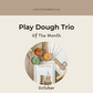 Play Dough Trio of the Month