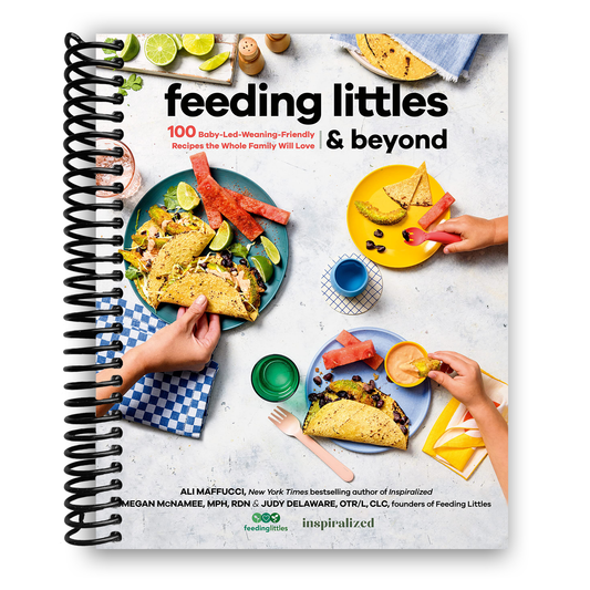 Feeding Littles and Beyond: 100 Baby-Led-Weaning-Friendly Recipes the Whole Family Will Love (Spiral Bound) - Chickadees Wooden Toys