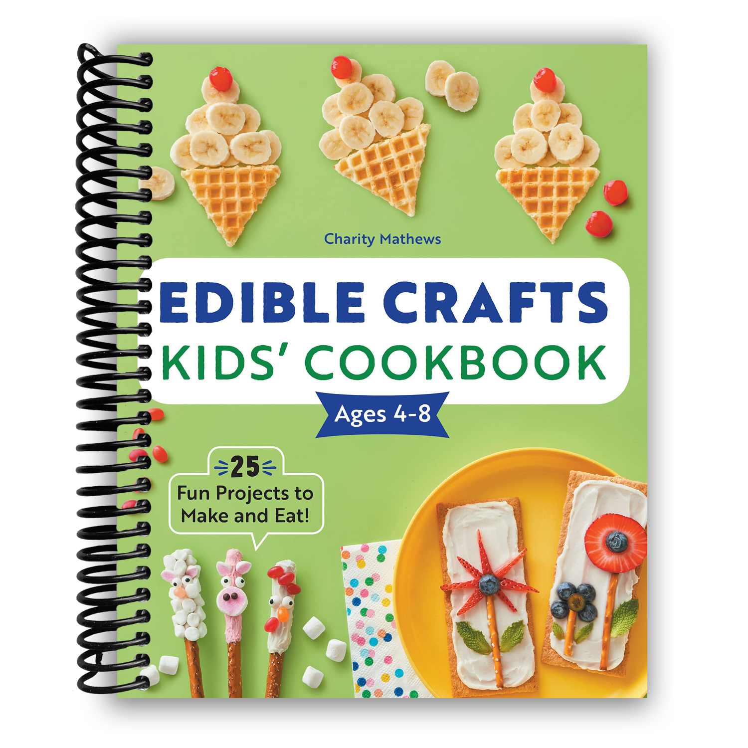 Edible Crafts Kids' Cookbook Ages 4-8: 25 Fun Projects to Make and Eat! (Spiral Bound) - Chickadees Wooden Toys